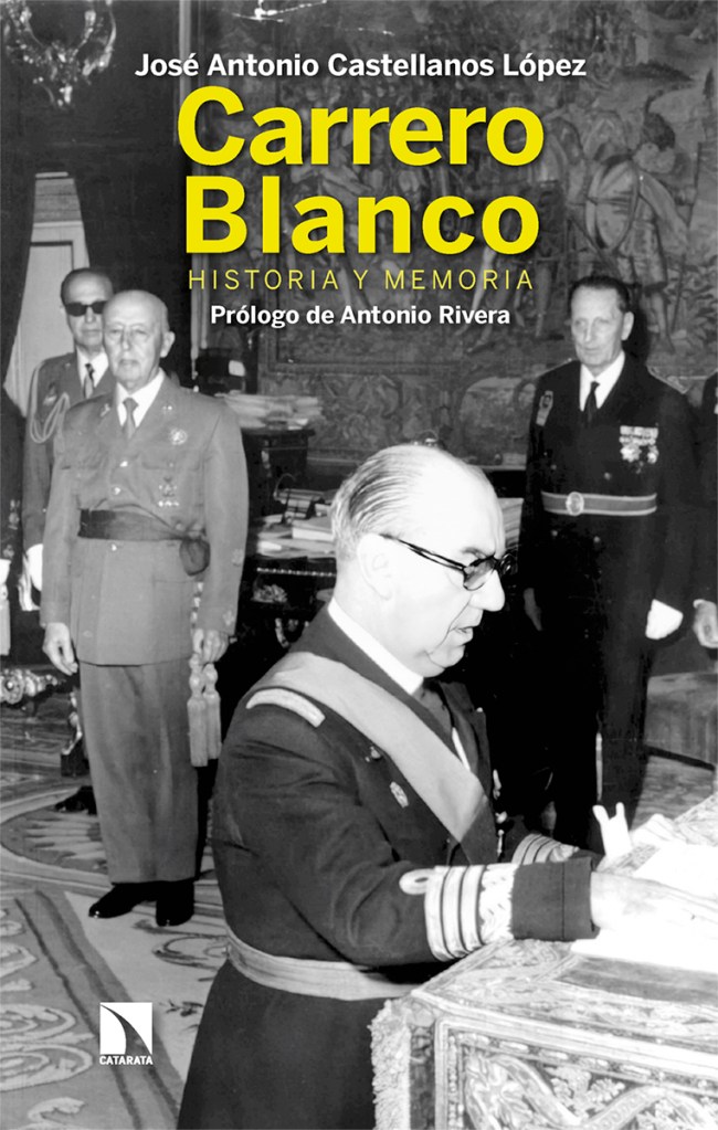 Carrero Blanco. El guardián del régimen franquista